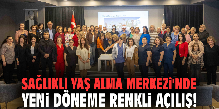 Bornova Sağlıklı Yaş Alma Merkezi'nde yeni döneme renkli açılış!
