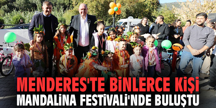 Menderes'te binlerce kişi Mandalina Festivali'nde buluştu