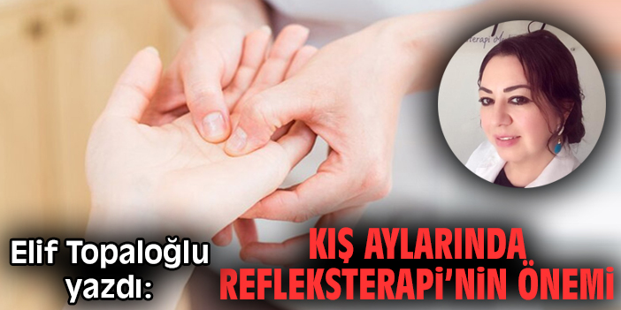 Kış aylarında Refleksterapi’nin önemi