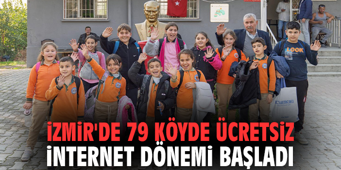 İzmir'de 79 köyde ücretsiz internet dönemi başladı