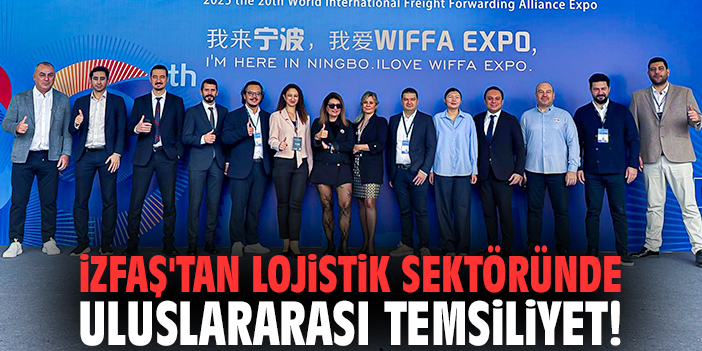 İZFAŞ'tan lojistik sektöründe uluslararası temsiliyet!