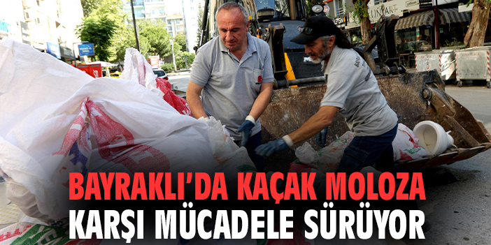 Bayraklı’da kaçak moloza karşı mücadele sürüyor