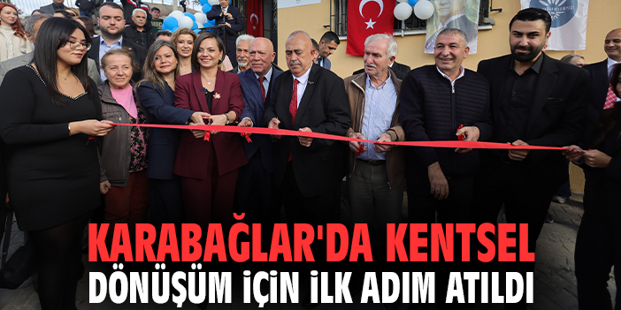 Karabağlar'da kentsel dönüşüm için ilk adım atıldı