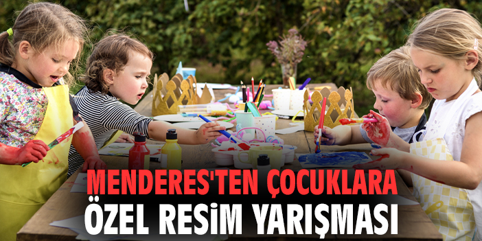 Menderes'ten çocuklara özel resim yarışması
