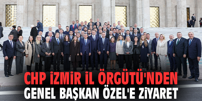 CHP İzmir İl Örgütü'nden Genel Başkan Özel'e ziyaret