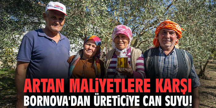 Artan maliyetlere karşı Bornova'dan üreticiye can suyu!