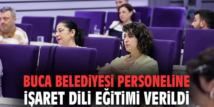 Buca Belediyesi personeline işaret dili eğitimi verildi