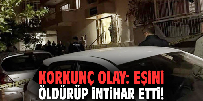 İzmir'de korkunç olay: Eşini öldürüp intihar etti!