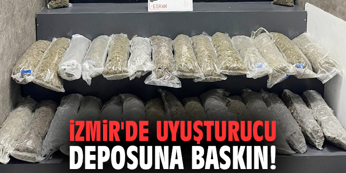 İzmir'de uyuşturucu deposuna baskın!