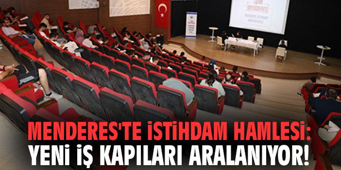 Menderes'te istihdam hamlesi: Yeni iş kapıları aralanıyor!