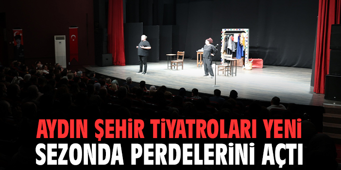Aydın Şehir Tiyatroları yeni sezonda perdelerini açtı