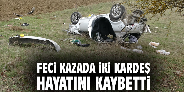 Feci kazada iki kardeş hayatını kaybetti