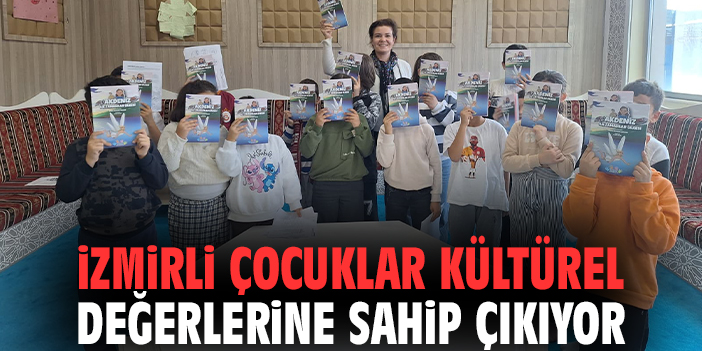 İzmirli çocuklar kültürel değerlerine sahip çıkıyor