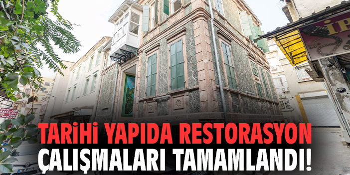 Tarihi yapıda restorasyon çalışmaları tamamlandı!