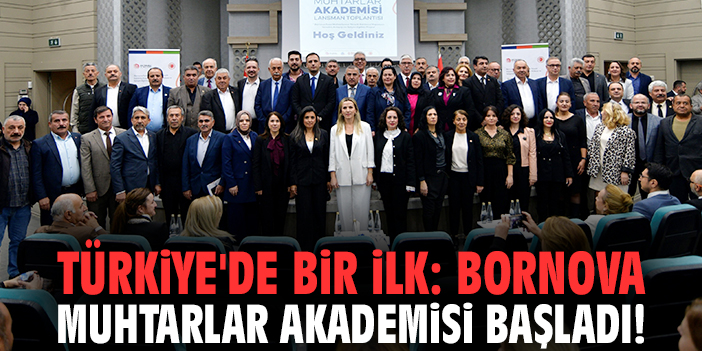 Türkiye'de bir ilk: Bornova Muhtarlar Akademisi başladı!