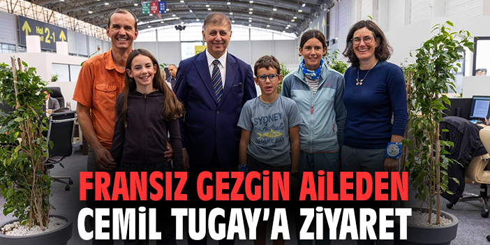Fransız gezgin aileden başkan Tugay'a ziyaret
