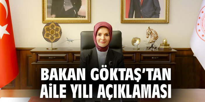 Bakan Göktaş'tan Aile yılı açıklaması