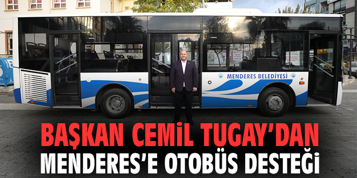 İzmir Büyükşehir’den Menderes’e otobüs desteği
