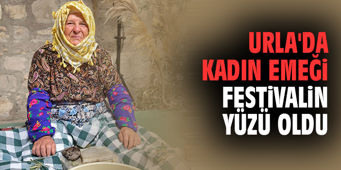 Urla'da kadın emeği festivalin yüzü oldu