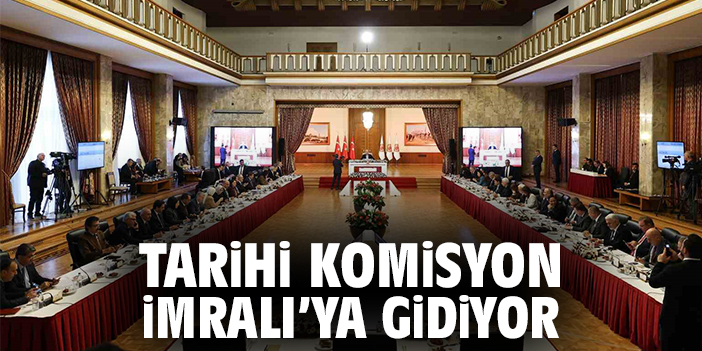 Tarihi komisyon İmralı'ya gidiyor
