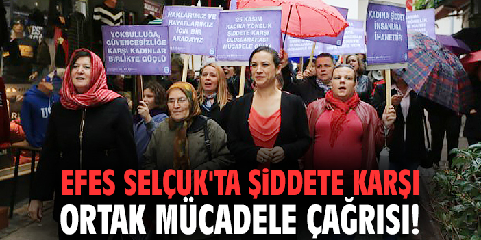 Efes Selçuk'ta şiddete karşı ortak mücadele çağrısı!