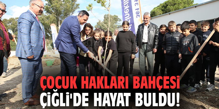 Çocuk Hakları Bahçesi Çiğli'de hayat buldu!