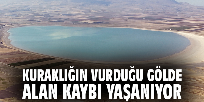 Kuraklığın vurduğu gölde alan kaybı yaşanıyor