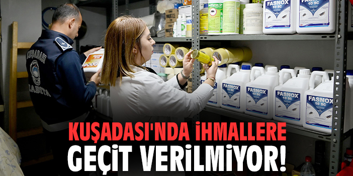 Kuşadası'nda ihmallere geçit verilmiyor!