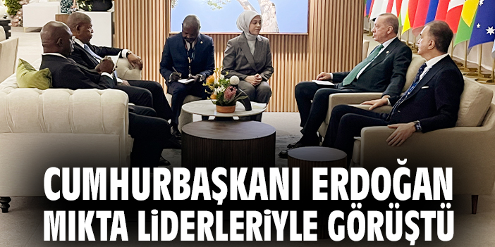 Cumhurbaşkanı Erdoğan MIKTA liderleriyle görüştü