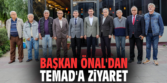 Başkan Önal'dan TEMAD'a ziyaret