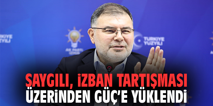 Saygılı, İZBAN  tartışması üzerinden Güç'e yüklendi