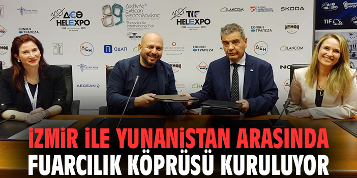 İzmir ile Yunanistan arasında fuarcılık köprüsü kuruluyor