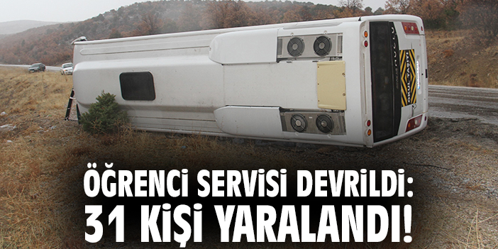 Öğrenci servisi devrildi: 31 kişi yaralandı!