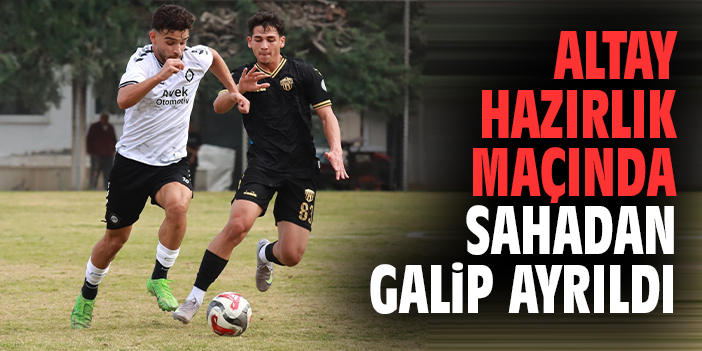 Altay, hazırlık maçında sahadan galip ayrıldı