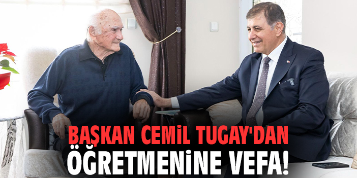 Başkan Cemil Tugay'dan öğretmenine vefa!