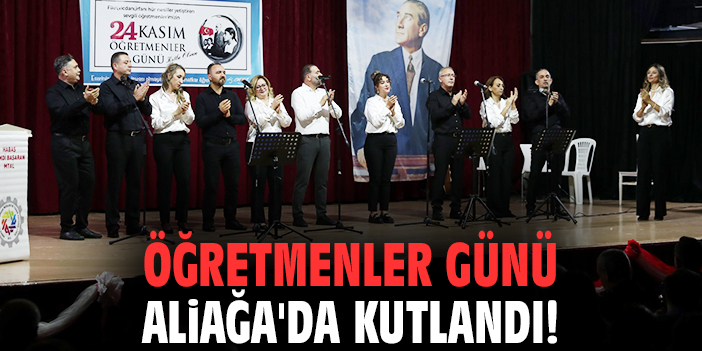 Öğretmenler Günü Aliağa'da kutlandı!