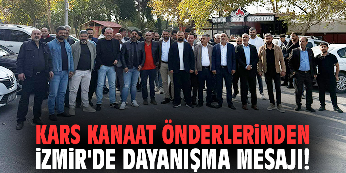 Kars kanaat önderlerinden İzmir'de dayanışma mesajı!