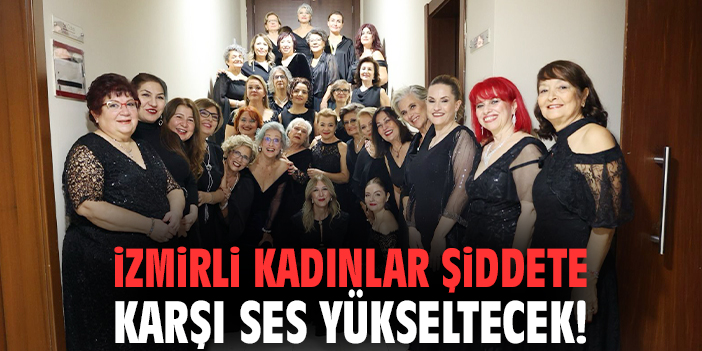 İzmirli kadınlar şiddete karşı ses yükseltecek!