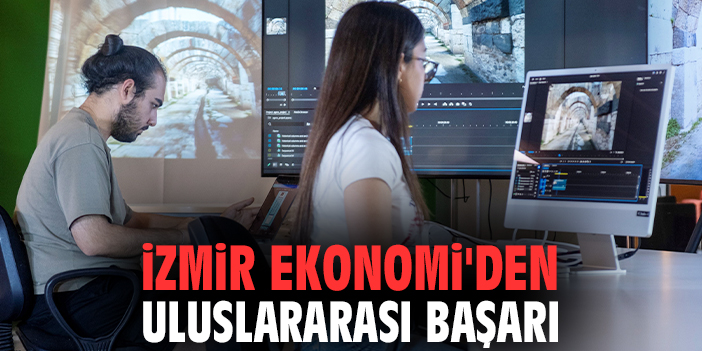 İzmir Ekonomi'den uluslararası başarı