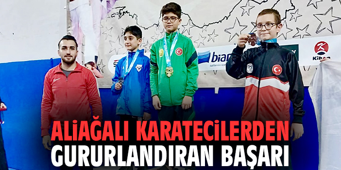 Aliağalı karatecilerden gururlandıran başarı