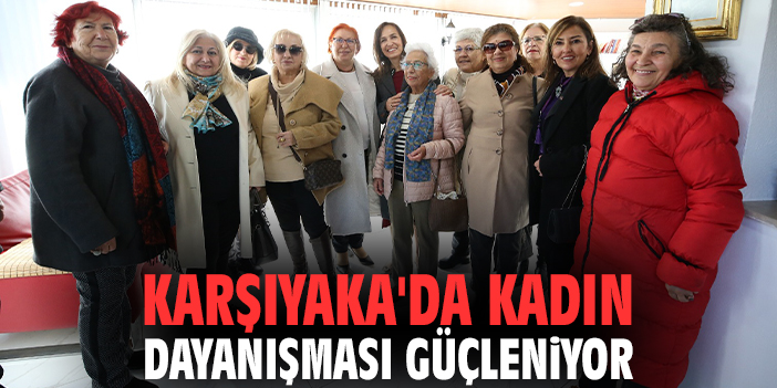 Karşıyaka'da kadın dayanışması güçleniyor