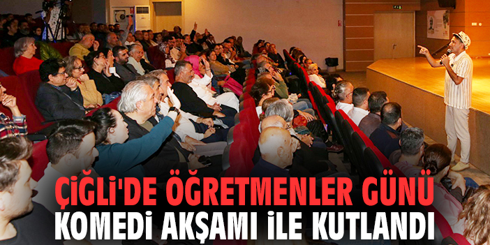 Çiğli'de Öğretmenler Günü Komedi Akşamı ile kutlandı