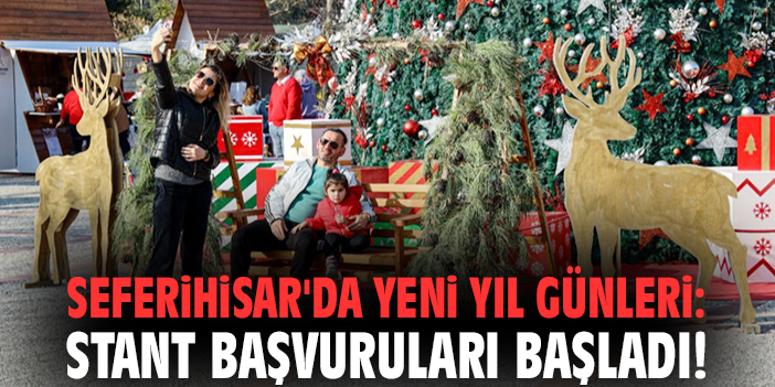 Seferihisar'da Yeni Yıl Günleri: Stant başvuruları başladı!