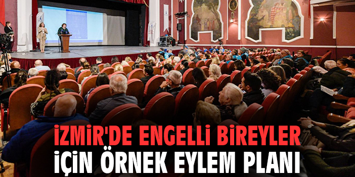 İzmir'de engelli bireyler için örnek eylem planı