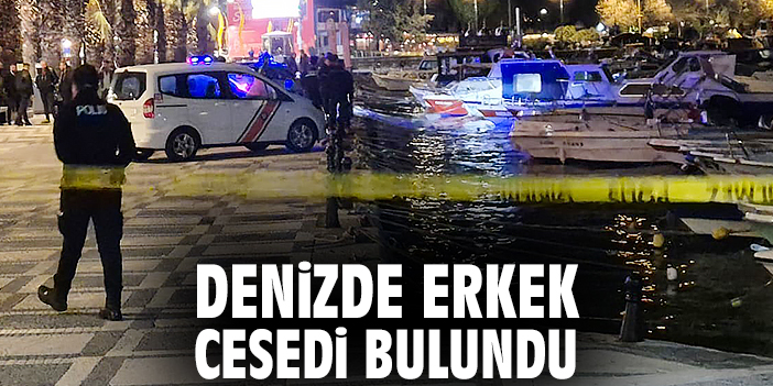 Denizde erkek cesedi bulundu