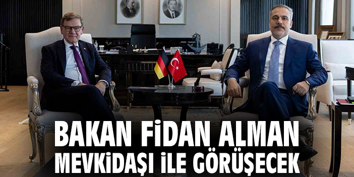 Bakan Fidan Alman mevkidaşı ile görüşecek