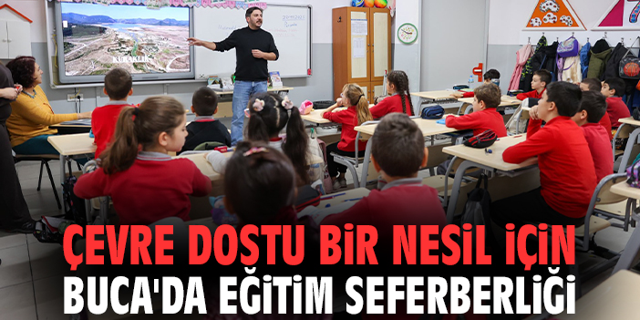 Çevre dostu bir nesil için Buca'da eğitim seferberliği