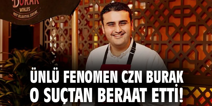Ünlü fenomen CZN Burak o suçtan beraat etti