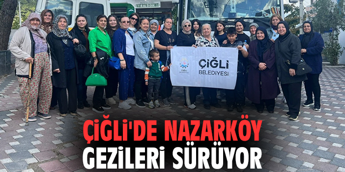 Çiğli'de Nazarköy gezileri sürüyor