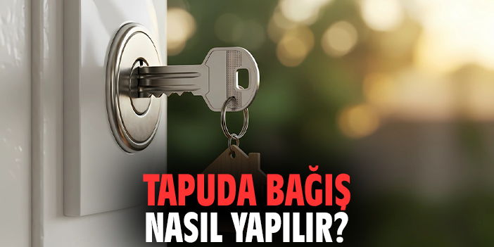 Tapuda Bağış Nasıl Yapılır?